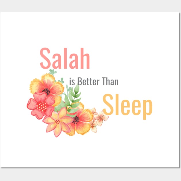 Salah is Better Than Sleep Wall Art by IbnAhmad